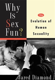 Why Is Sex Fun? the Evolution of Human Sexuality (Jared Diamond)
