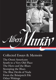 Albert Murray: Collected Essays and Memoirs (Albert Murray)