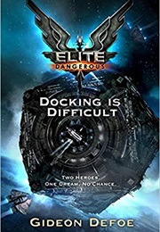 Elite Dangerous: Docking Is Difficult (Gideon Defoe)