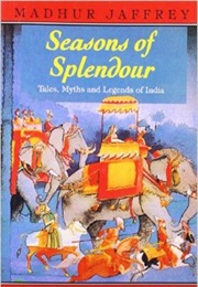 Seasons of Splendour:Tales, Myths & Legends of India (Madhur Jaffrey)