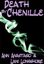Death by Chenille (Lani Longshore)