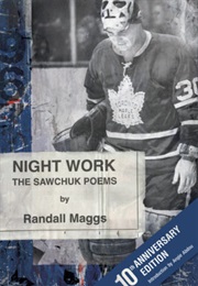 Night Work: The Sawchuk Poems (Randall Maggs)