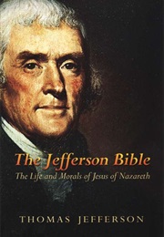 The Jefferson Bible: The Life and Morals of Jesus of Nazareth (Thomas Jefferson)