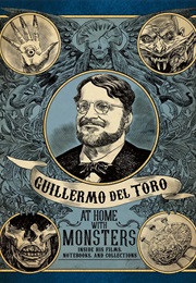 Guillermo Del Toro: At Home With Monsters: Inside His Films, Notebooks, and Collections (Del Toro, Guillermo, Guy Davis)