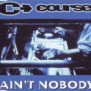 Ain't Nobody - The Course