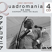 Everyday I Have the Blues: Quadromania (B.B. King)
