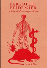 Farsoter Och Epidemier: En Historisk Odyssé Från Pest Till Ebola (Per-Erik Åbom)