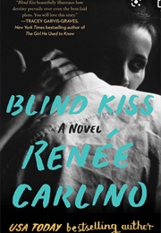 Blind Kiss (Renée Carlino)