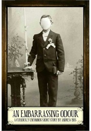 An Embarrassing Odour (Andrew Biss)