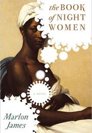 The Book of Night Women (Marlon James)