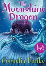 The Moonshine Dragon (Cornelia Funke)