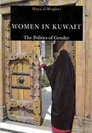 Women in Kuwait (Haya Al-Mughni)