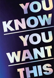 You Know You Want This (Kristen Roupenian)