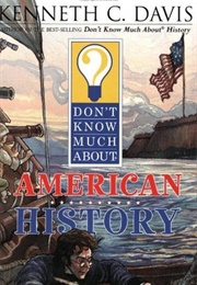 Don't Know Much About History (Davis, Kenneth C.)