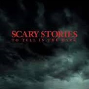 Scary Stories to Tell in the Dark