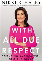 With All Due Respect (Nikki Haley)