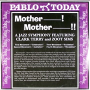 Mother _____!, Mother_____! – Clark Terry With Zoot Sims (Pablo, 1979)