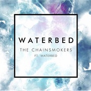 Waterbed - The Chainsmokers, Waterbed