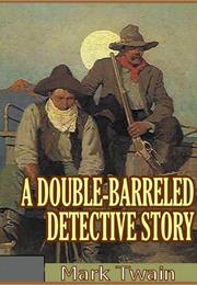 A Double Barrelled Detective Story