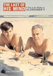 The Last of His Mind: A Year in the Shadow of Alzheimer's (John Thorndike)