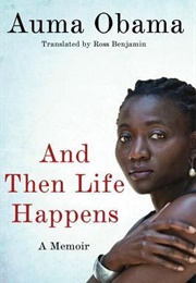 And Then Life Happens: A Memoir (Auma Obama)