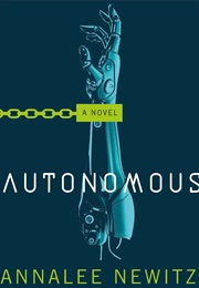 Autonomous (Annalee Newitz)