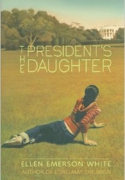 The President's Daughter (Ellen Emerson White)