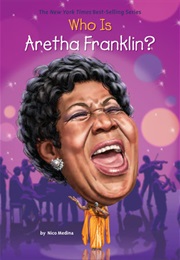 Who Is Aretha Franklin? (Nicolas David Medina)