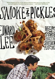 Smoke and Pickles: Recipes and Stories From a New Southern Kitchen (Edward Lee)