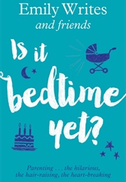 Is It Bedtime Yet? (Emily Writes)