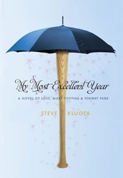 My Most Excellent Year (Steve Kluger)