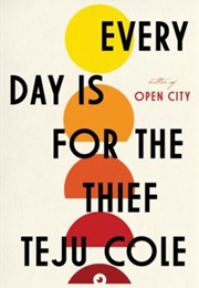 Everyday Is for the Thief (Teju Cole)