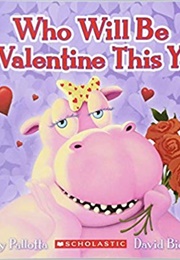 Who Will Be My Valentine This Year? (Gerry Pallota)