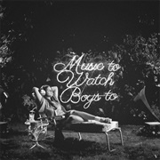 Music to Watch Boys To