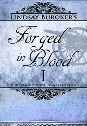 Forged in Blood I (The Emperor's Edge #6) (Lindsay Buroker)