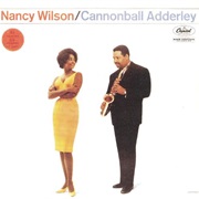 Nancy Wilson &amp; Cannonball Adderley