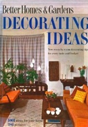 Better Homes and Gardens Decorating Ideas (Better Homes and Gardens)