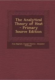 Analytical Theory of Heat (Jean Baptiste Joseph Fourier)