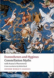 Constellation Myths &amp; Phaenomena (Eratosthenes, Hyginus, and Aratus)