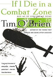 If I Die in a Combat Zone, Box Me Up and Ship Me Home (Tim O'Brien)