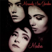 Miranda Sex Garden — Madra