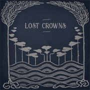 Lost Crowns - Every Night Something Happens