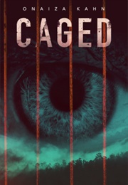 Caged (Onaiza Khan)