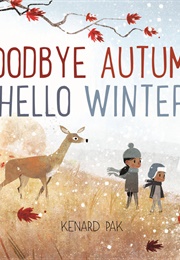 Goodbye Autumn, Hello Winter (Kenard Pak)