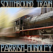 Southbound Train - Parrish Hundley Band