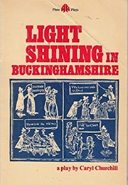 Light Shining in Buckinghamshire (Caryl Churchill)