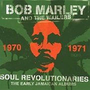 Bob Marley Soul Revolutionaries: The Early Jamaican Albums 1970-71