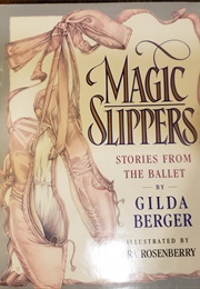 Magic Slippers: Stories From the Ballet (Gilda Berger)