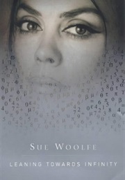 Leaning Towards Infinity (Sue Woolfe)