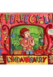 My Perfect Life (Lynda Barry)